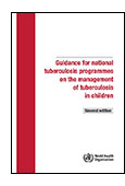 Guidance for National Tuberculosis Programmes on the Management of Tuberculosis in Children cover