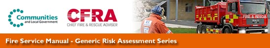 Fire Service Manuals - Generic Risk Assessment Series
