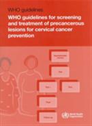WHO Guidelines For Screening And Treatment Of Precancerous Lesions For Cervical Cancer Prevention - Front